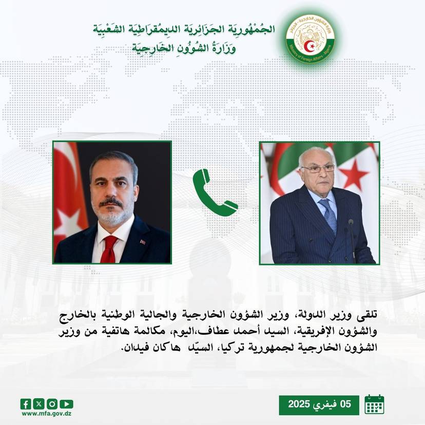 The Minister of State, Mr. Ahmed Attaf, receives a phone call from his Turkish counterpart